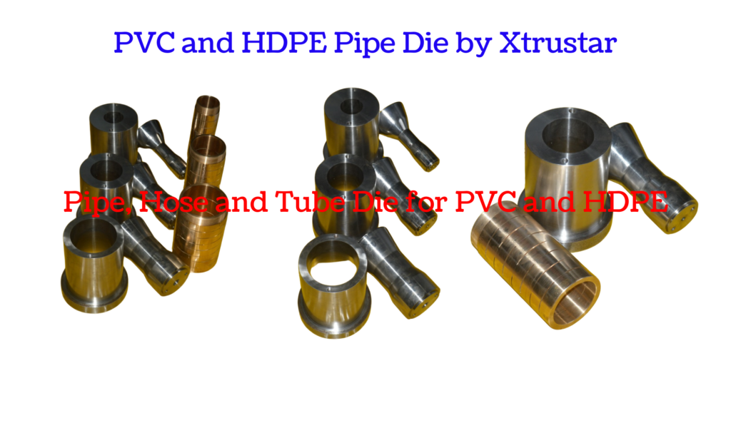 PVC and HDPE pipe, hose, and tube die manufacturing by Xtrustar