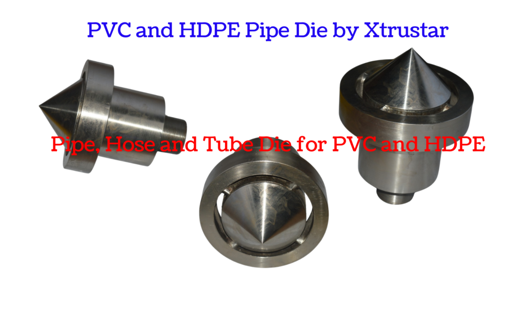 PVC and HDPE pipe, hose, and tube die manufacturing by Xtrustar