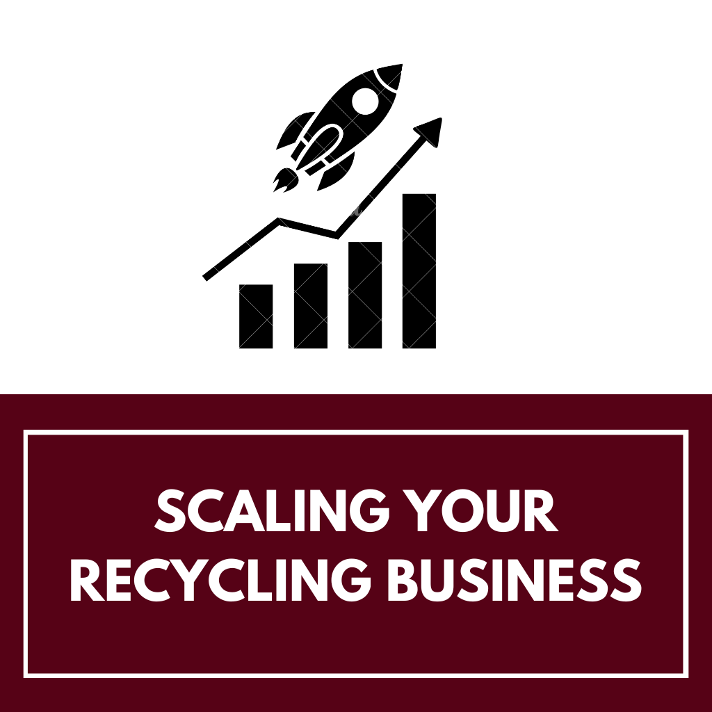 Scaling Your Recycling Business