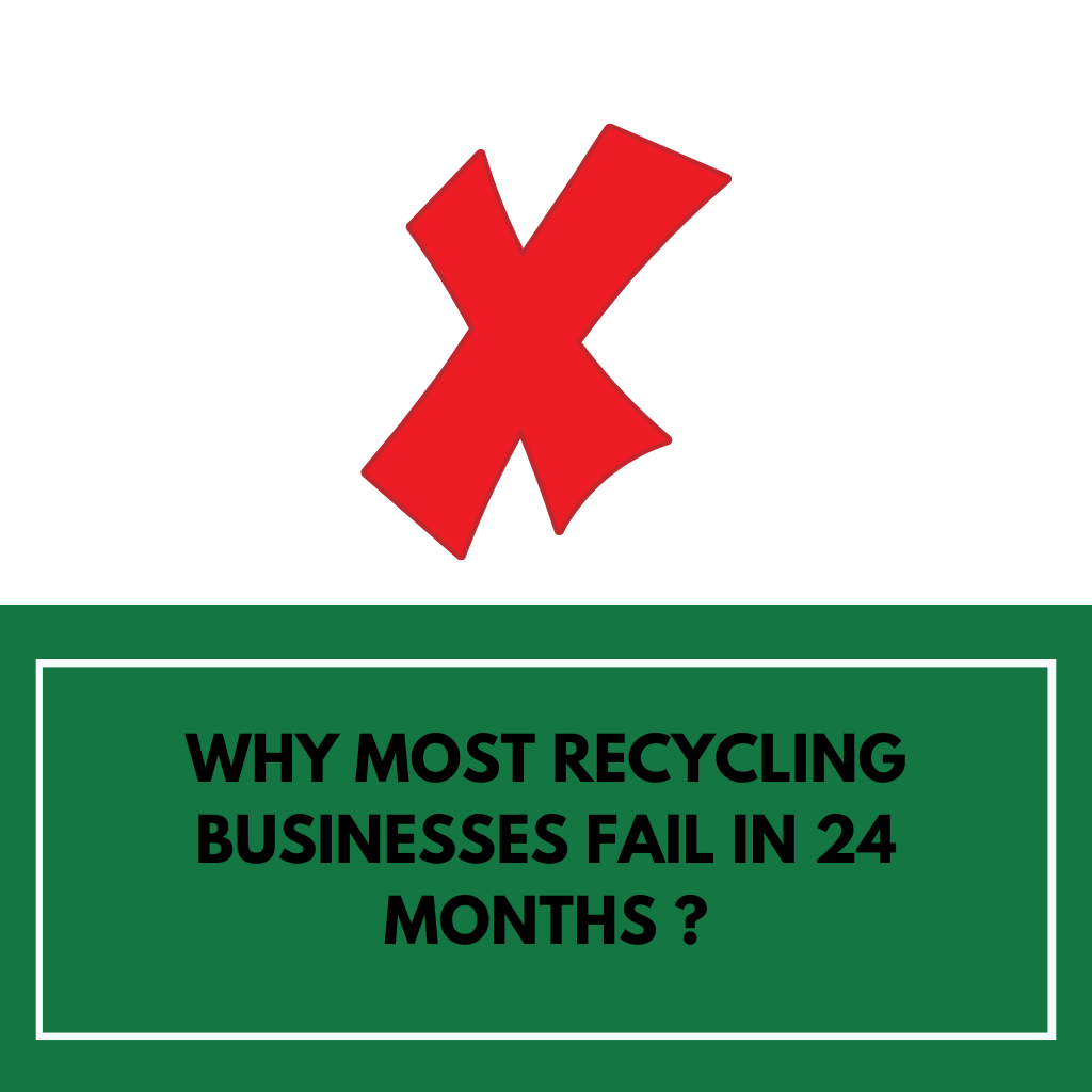 Why most recycling business fail in 24 months ?