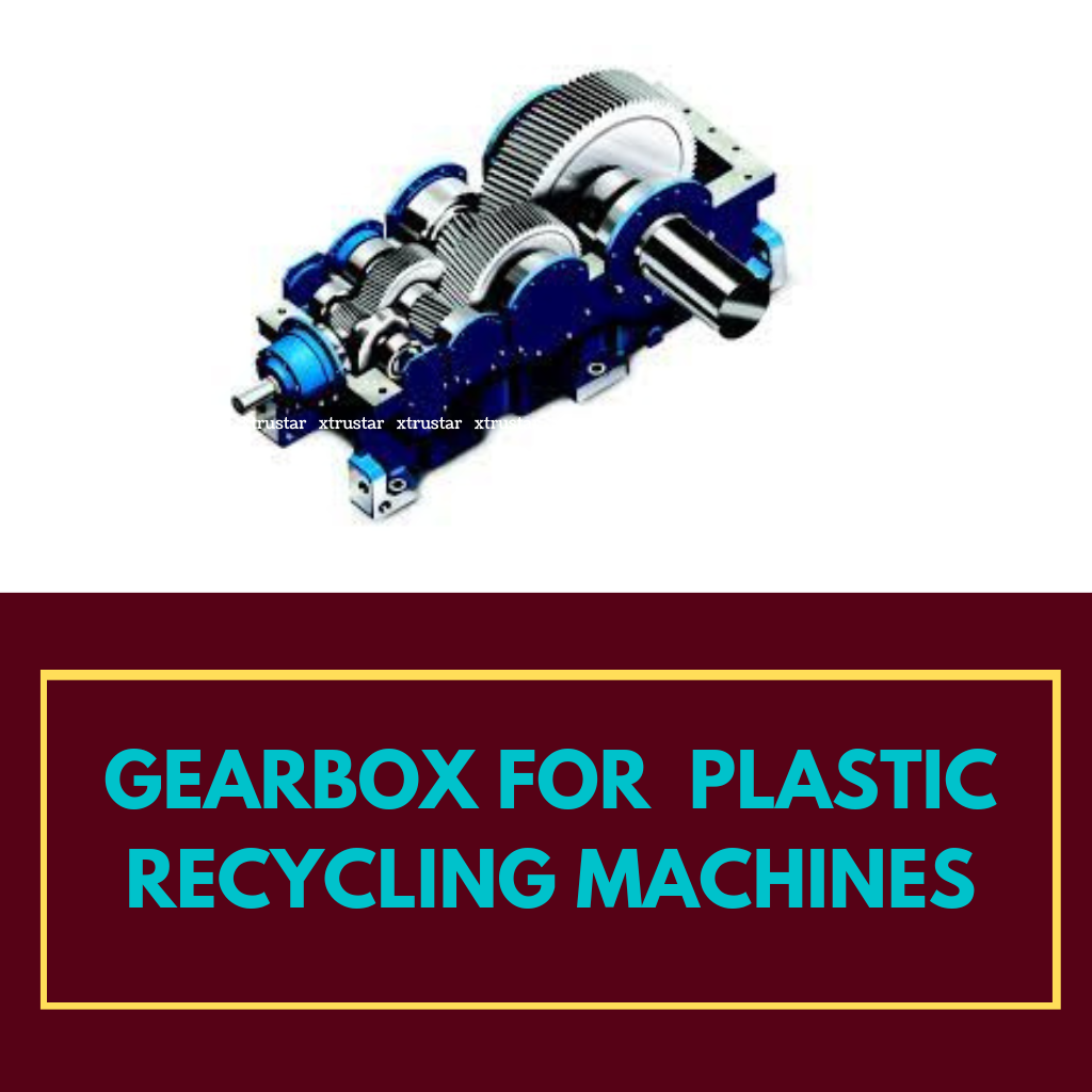GEARBOX FOR PLASTIC RECYCLING MACHINES